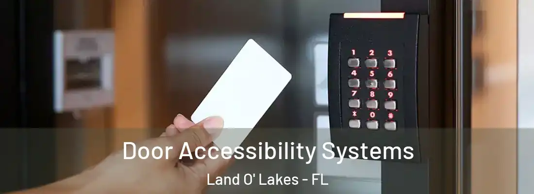  Door Accessibility Systems Land O' Lakes - FL