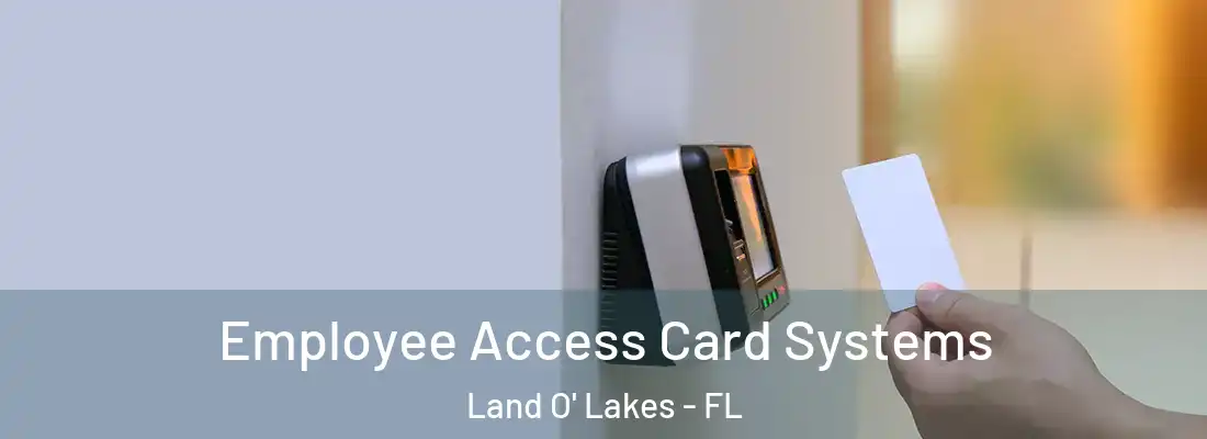  Employee Access Card Systems Land O' Lakes - FL