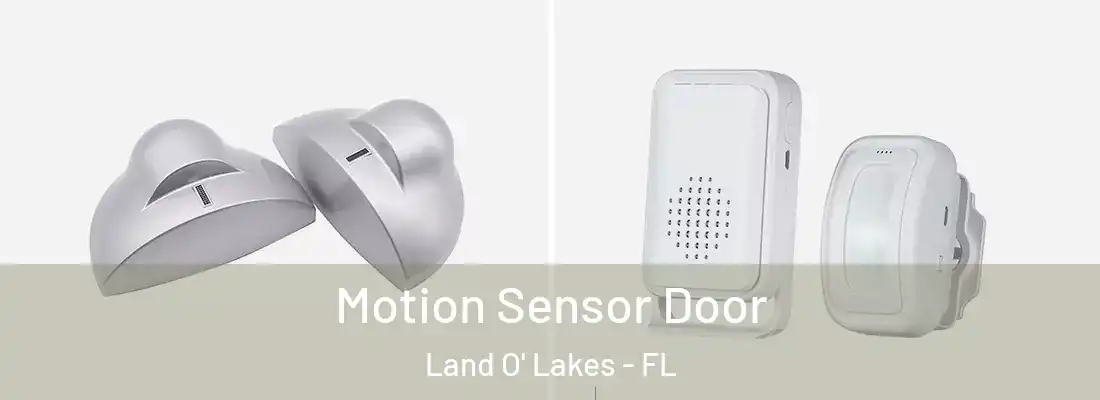  Motion Sensor Door Land O' Lakes - FL