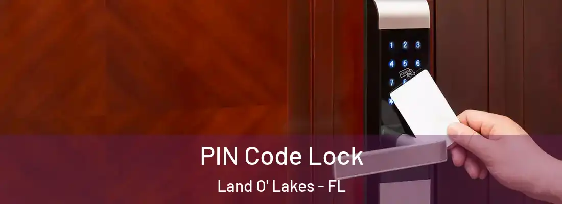  PIN Code Lock Land O' Lakes - FL
